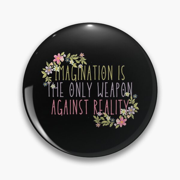 Item preview, Imagination Is The Only Weapon Against Reality designed and sold by SweetAndSpice.