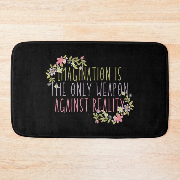 Item preview, Imagination Is The Only Weapon Against Reality designed and sold by SweetAndSpice.
