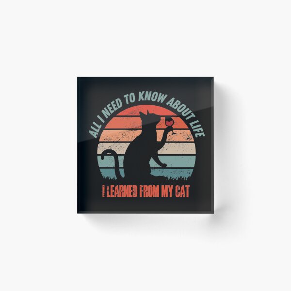 Item preview, All I Need to Know about Life I Learned from my Cat designed and sold by HROC.