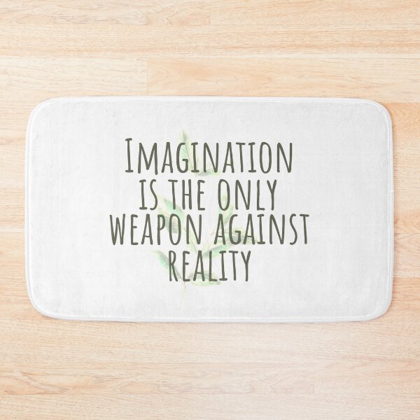 Item preview, Imagination Is The Only Weapon Against Reality designed and sold by SweetAndSpice.