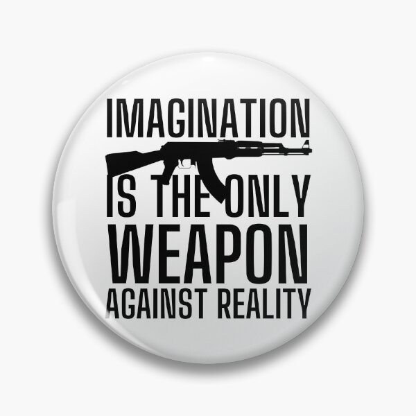 Item preview, Imagination Is The Only Weapon Against Reality designed and sold by SweetAndSpice.