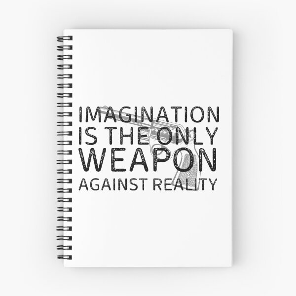 Item preview, Imagination Is The Only Weapon Against Reality designed and sold by SweetAndSpice.