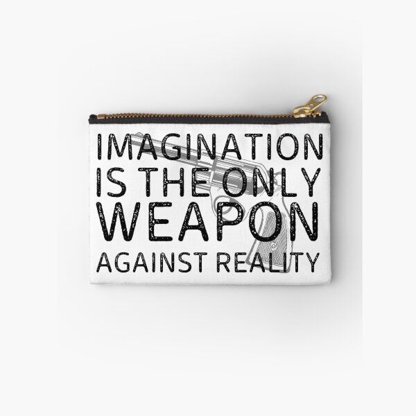Item preview, Imagination Is The Only Weapon Against Reality designed and sold by SweetAndSpice.
