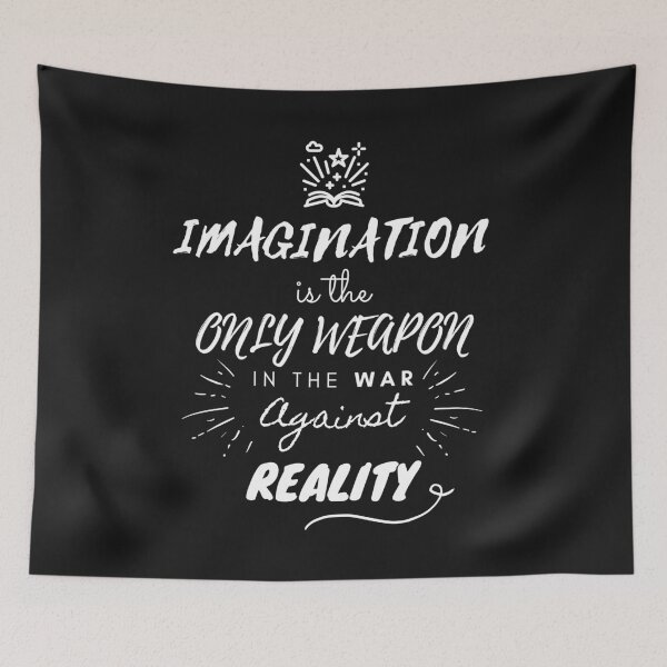 Item preview, Imagination is the Only Weapon in the War Against Reality designed and sold by aniicreates.