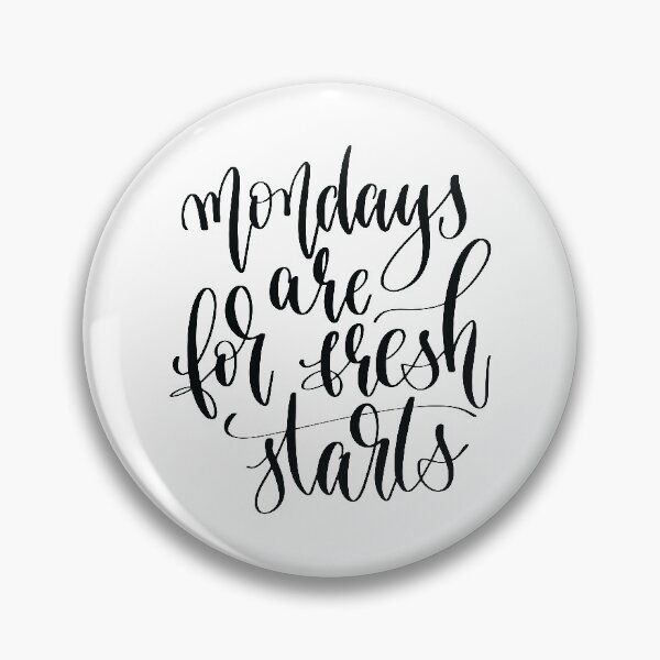 Item preview, Mondays Are For Fresh Starts designed and sold by GoodVibesWX9.