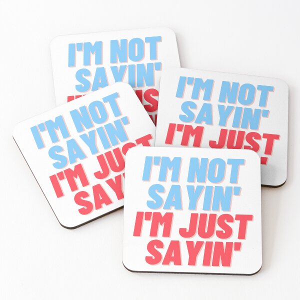 Item preview, I'm not Sayin' I'm Just Sayin' in Blue and Red designed and sold by GeoTeasters.
