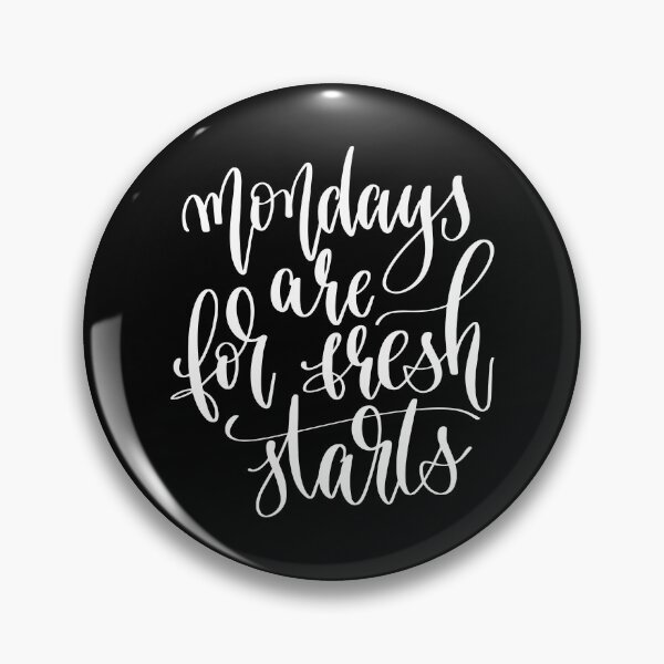 Item preview, Mondays Are For Fresh Starts designed and sold by GoodVibesWX9.