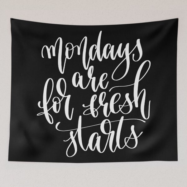 Item preview, Mondays Are For Fresh Starts designed and sold by GoodVibesWX9.