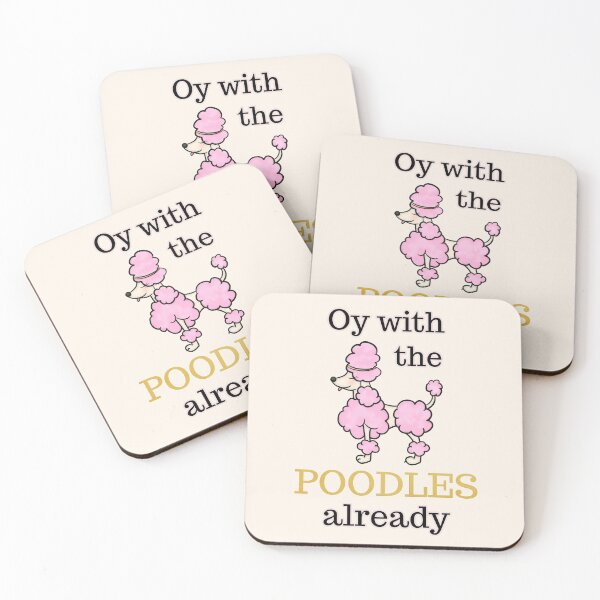 Item preview, Oy With The Poodles Already - Funny Poodle Quote designed and sold by ViewerEqualsPhoton.