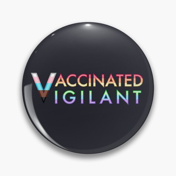 Item preview, Vaccinated Vigilant designed and sold by Corvhys.