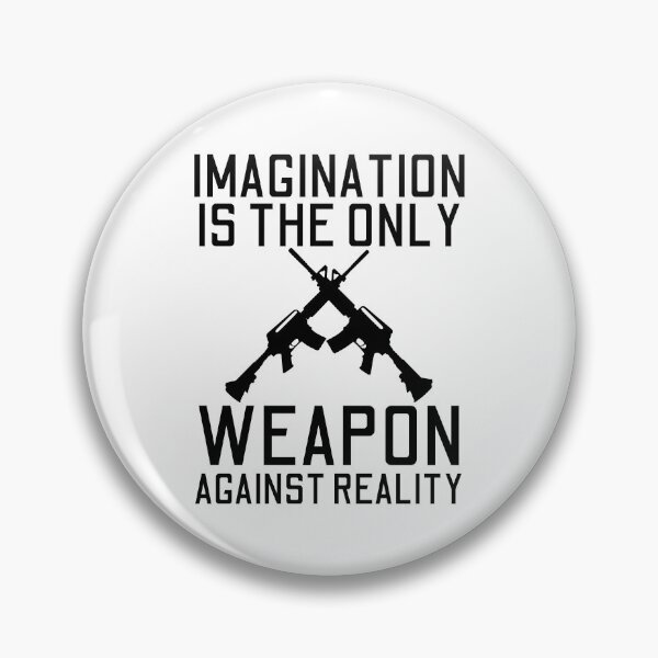 Item preview, Imagination Is The Only Weapon Against Reality designed and sold by SweetAndSpice.