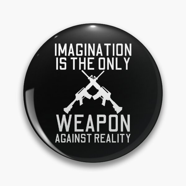 Item preview, Imagination Is The Only Weapon Against Reality designed and sold by SweetAndSpice.