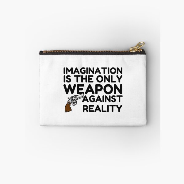 Item preview, Imagination Is The Only Weapon Against Reality designed and sold by SweetAndSpice.