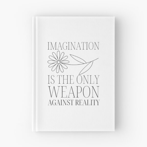 Item preview, Imagination Is The Only Weapon Against Reality designed and sold by SweetAndSpice.