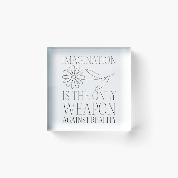 Item preview, Imagination Is The Only Weapon Against Reality designed and sold by SweetAndSpice.