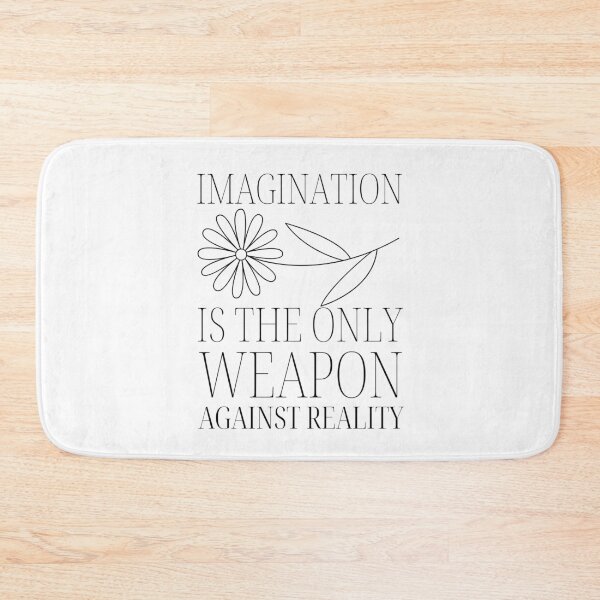 Item preview, Imagination Is The Only Weapon Against Reality designed and sold by SweetAndSpice.
