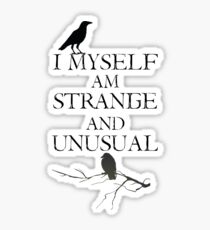 I Myself Am Strange & Unusual Sticker