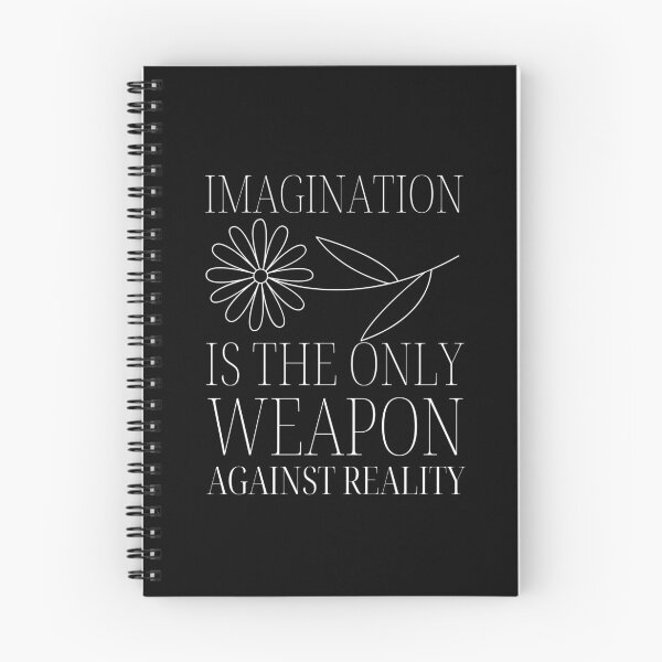 Item preview, Imagination Is The Only Weapon Against Reality designed and sold by SweetAndSpice.