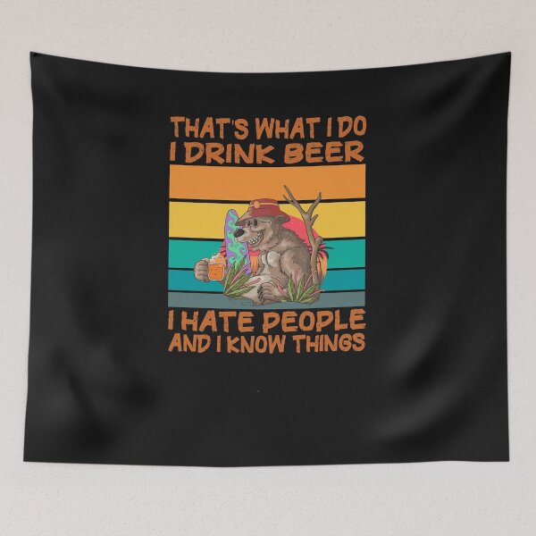 Item preview,  That's What I Do I Drink Beer I Hate People And I Know things, National beer day , Beer lovers, funny bear drinking, Alcohol / Drink / Drinking / Vintage / Bar / Craft Beer. designed and sold by Yassineenns.