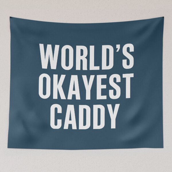 Item preview, Worlds Okayest Caddy designed and sold by CeciLop.