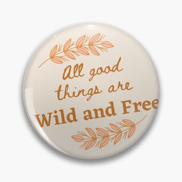 Item preview, All Good Things are Wild and Free designed and sold by The-Stop-Shop.