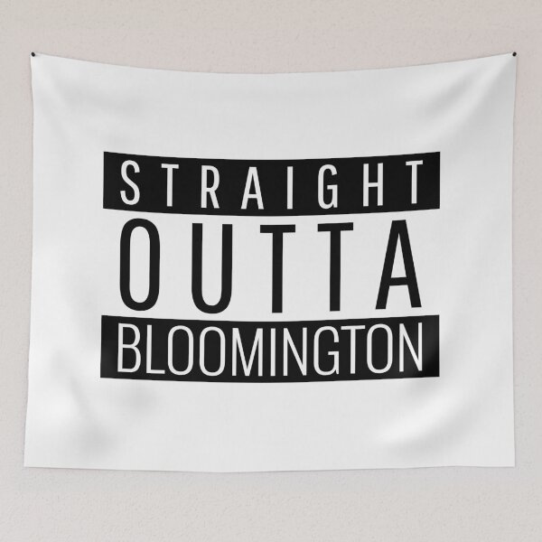 Item preview, Straight Outta Bloomington  designed and sold by Teelogic.