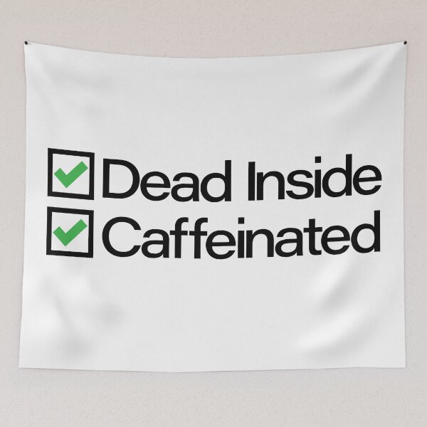Item preview, Dead Inside but Caffeinated designed and sold by HoganMerch.