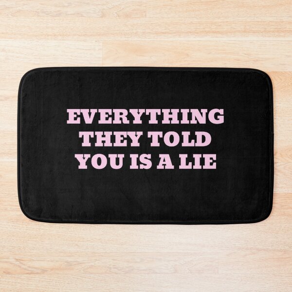 Item preview, Everything They Told You Is A Lie designed and sold by Flirt-Teez.