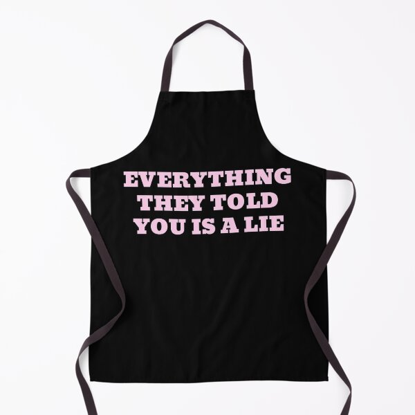 Item preview, Everything They Told You Is A Lie designed and sold by Flirt-Teez.
