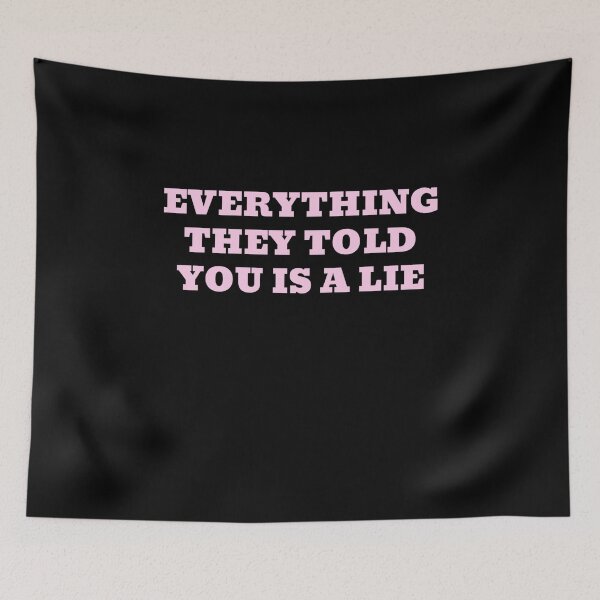 Item preview, Everything They Told You Is A Lie designed and sold by Flirt-Teez.