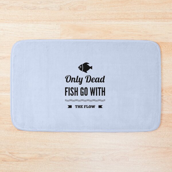 Item preview, Only Dead Fish Go With The Flow designed and sold by JOY STORE 45.