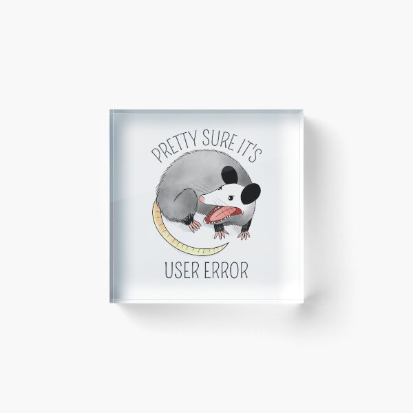 Item preview, Pretty Sure It's User Error designed and sold by figtreeworks.