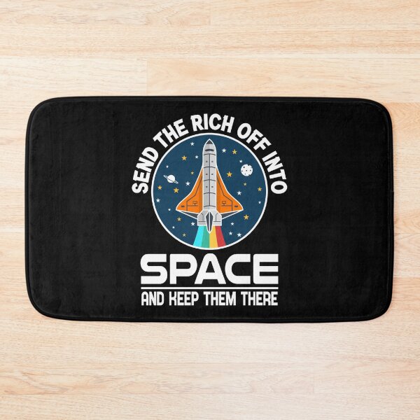 Item preview, Send the Rich Off into Space and Keep Them There designed and sold by mrhighsky.