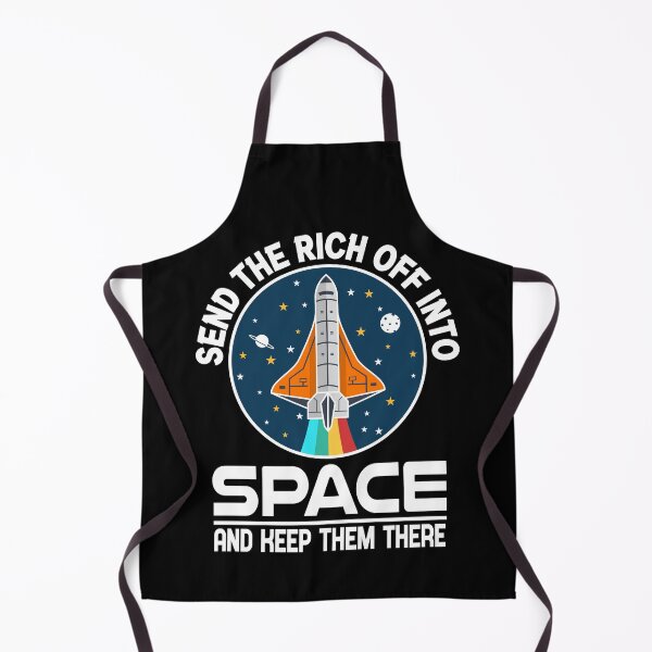 Item preview, Send the Rich Off into Space and Keep Them There designed and sold by mrhighsky.