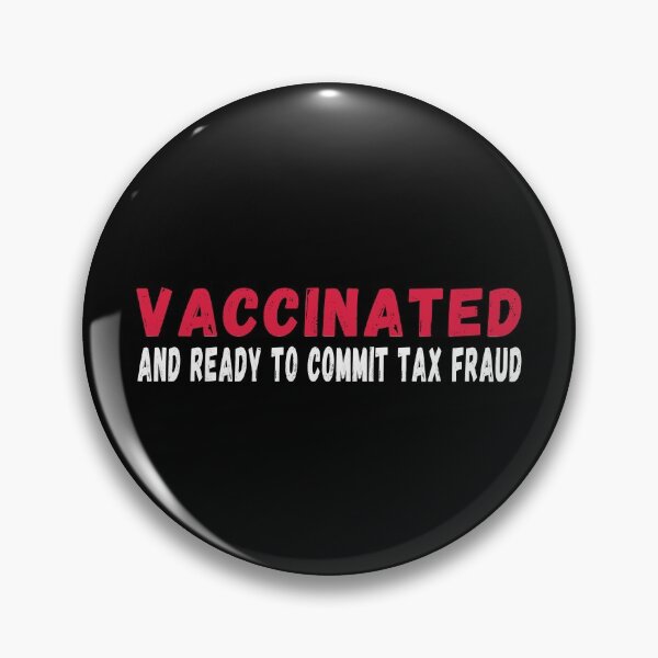 Item preview, Vaccinated And Ready To Commit Tax Fraud  designed and sold by StarByAsem.