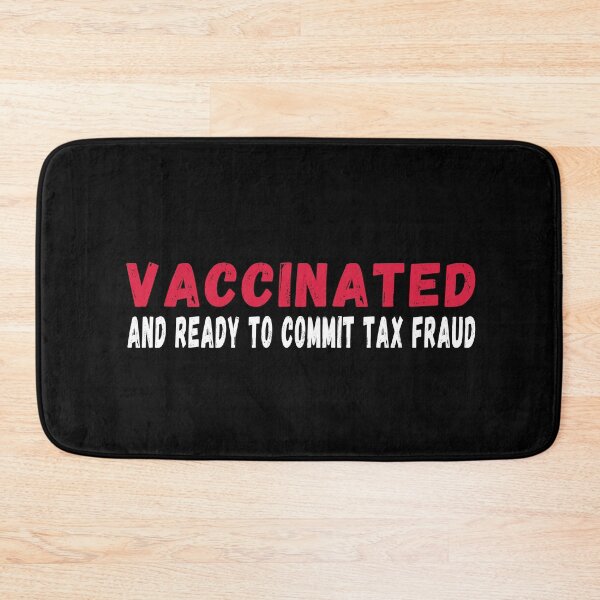 Item preview, Vaccinated And Ready To Commit Tax Fraud  designed and sold by StarByAsem.