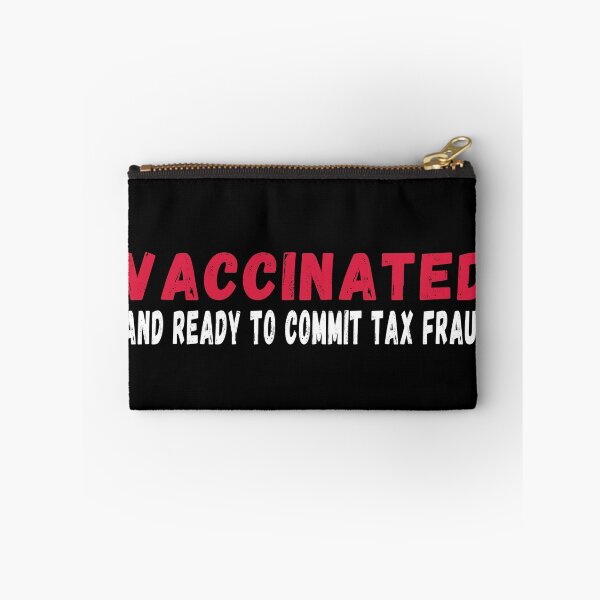 Item preview, Vaccinated And Ready To Commit Tax Fraud  designed and sold by StarByAsem.