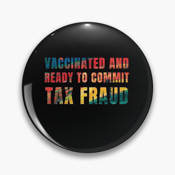 Item preview, Vaccinated And Ready To Commit Tax Fraud gift idea for dad designed and sold by StarByAsem.