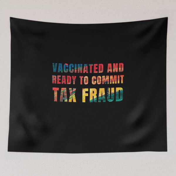 Item preview, Vaccinated And Ready To Commit Tax Fraud gift idea for dad designed and sold by StarByAsem.