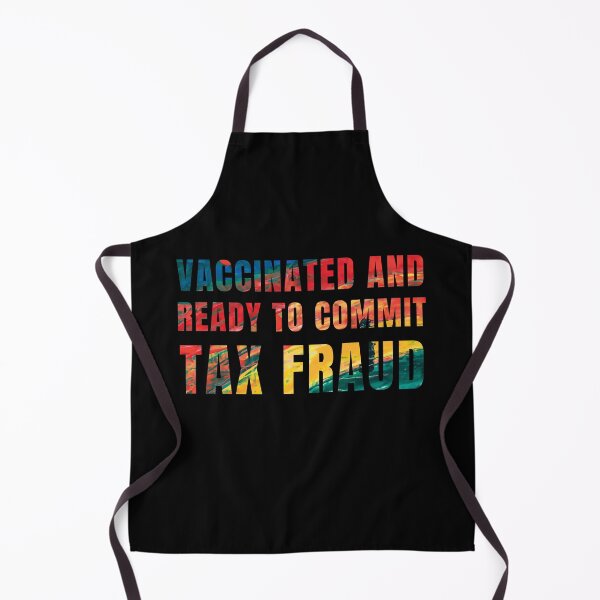 Item preview, Vaccinated And Ready To Commit Tax Fraud gift idea for dad designed and sold by StarByAsem.