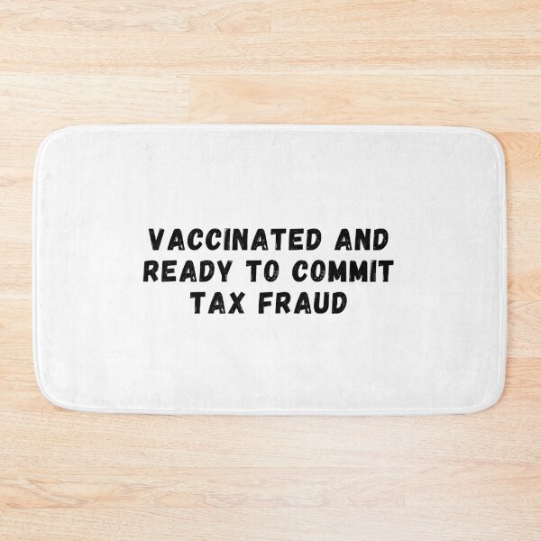 Item preview, Vaccinated And Ready To Commit Tax Fraud  designed and sold by StarByAsem.