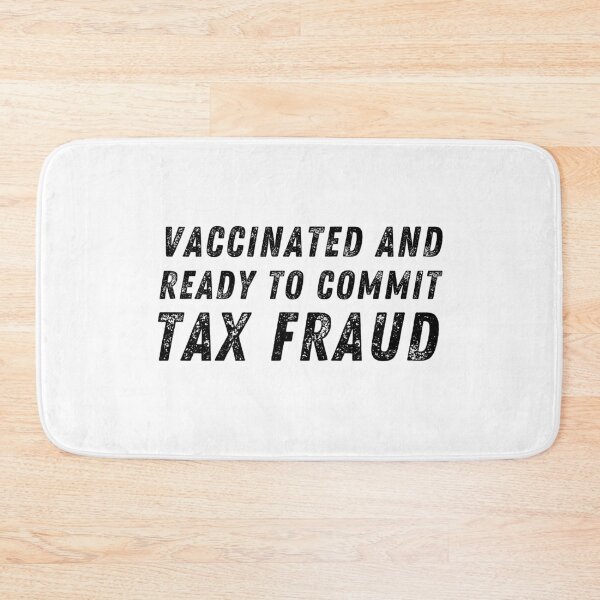 Item preview, Vaccinated And Ready To Commit Tax Fraud  designed and sold by StarByAsem.