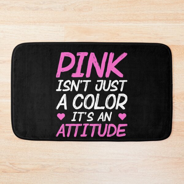 Item preview, Pink isn't just a color, it's an attitude designed and sold by csaron92.