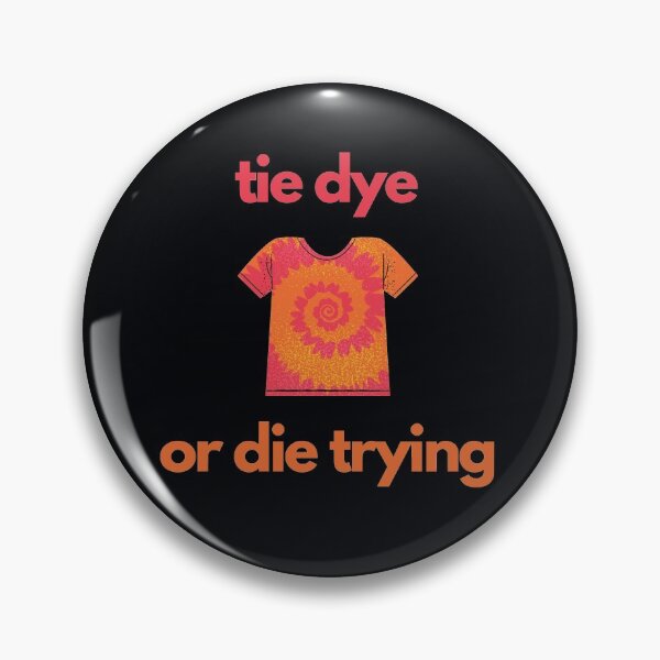 Item preview, Tie Dye or Die Trying designed and sold by Printed-Goodies.