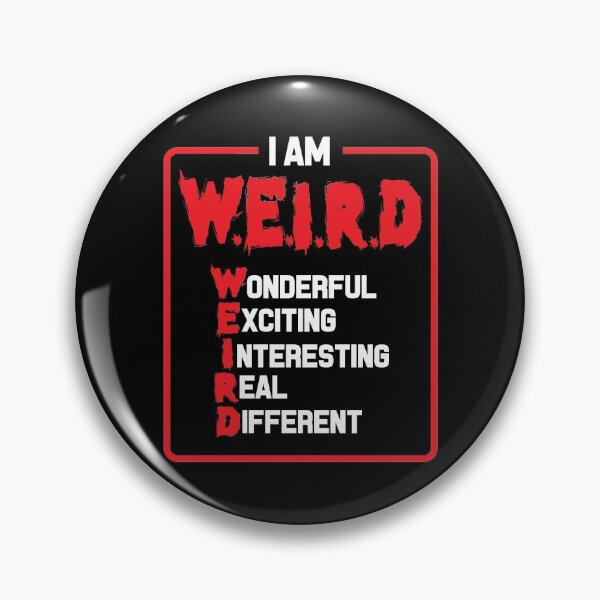 Item preview, I Am Weird - Wonderful, Exciting, Interesting, Real, Different designed and sold by Andantino.