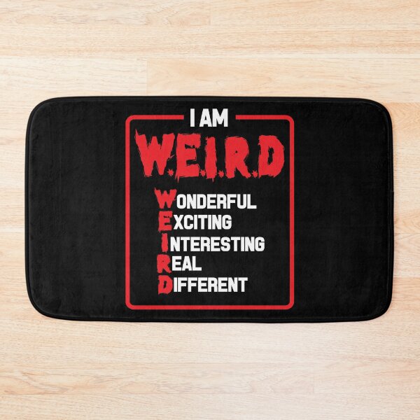 Item preview, I Am Weird - Wonderful, Exciting, Interesting, Real, Different designed and sold by Andantino.