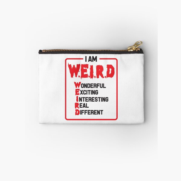 Item preview, I Am Weird - Wonderful, Exciting, Interesting, Real, Different designed and sold by Andantino.