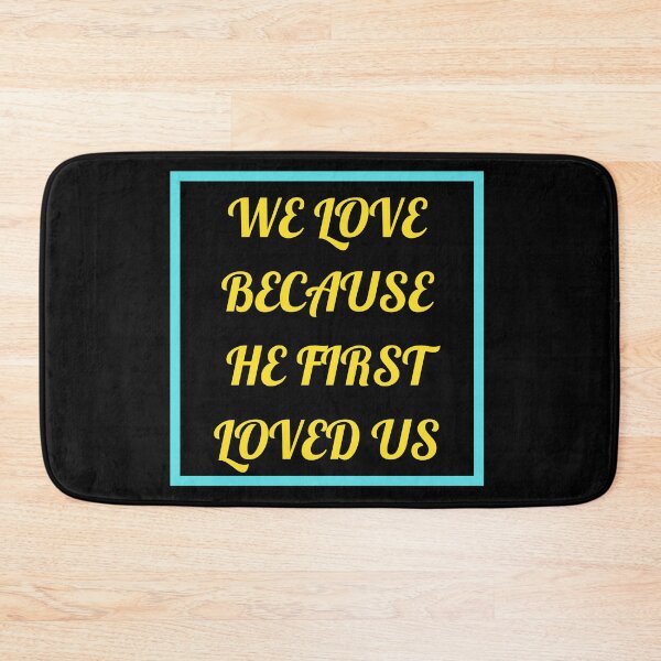 Item preview, We Love Because He First Loved Us designed and sold by Prayingwarrior.