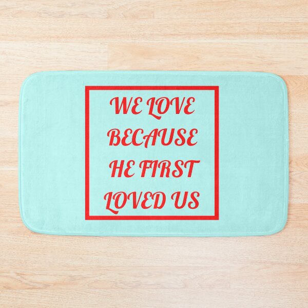 Item preview, We Love Because He First Loved Us designed and sold by Prayingwarrior.