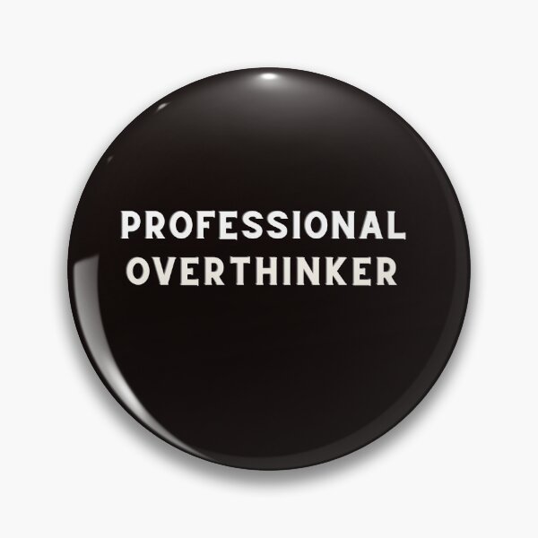 Item preview, Professional Overthinker designed and sold by The Jackalope.